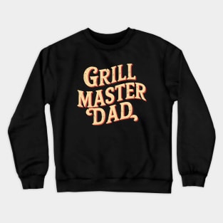 Grill Master Dad  | Father's Day | Dad Lover gifts Crewneck Sweatshirt